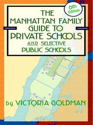 cover image of The Manhattan Family Guide to Private Schools and Selective Public Schools